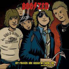 Boozed : My Friends Are Gonna Be There Too